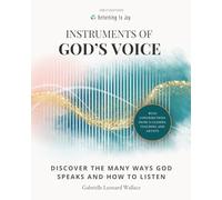 Instruments of God's Voice: Discover the Many Ways God Speaks and How to Listen