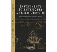 Instruments scientifiques à travers l'histoire (IREM - Epistémologie et Histoire des Mathématiques)