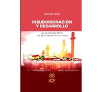 Insubordinación y desarrollo: La clave del éxito y el fracaso de las naciones