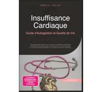 Insuffisance Cardiaque: Guide d'Autogestion et Qualité de Vie (Cardiologie)