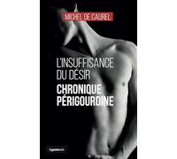Insuffisance du desir - chronique perigourdine (coll. geste noir) (GESTE NOIR (tous formats))