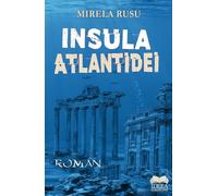 Insula Atlantidei - Mirela Rusu