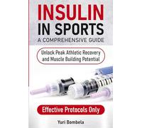 Insulin in Sports. A Comprehensive Guide