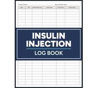 Insulin Injection Log Book: For Tracking Blood Sugar, Insulin Dose and Injection Sites