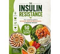 Insulin Resistance Diet Cookbook | 50 Easy Low-Carb Recipes to Reverse Insulin Resistance, Burn Fat & Balance Blood Sugar Naturally