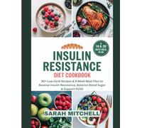 INSULIN RESISTANCE DIET COOKBOOK: 90+ Low Carb Recipes & 4 Week Meal Plan to Reverse Insulin Resistance, Balance Blood Sugar & Support PCOS