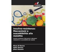 Insulino-resistenza: Meccanismi e suscettibilità alla malattia: Insulino-resistenza: Meccanismi, alterazioni metaboliche e suscettibilità alle malattie