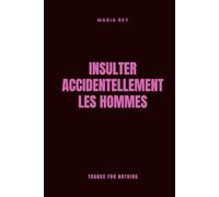 Insulter Accidentellement Les Hommes / Des phrases du quotidien qui ruinent la confiance des hommes