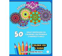 INSULTI ROMAGNOLI DA COLORARE: 50 Insulti da colorare con animaletti dolci e mandala. Libro da colorare per adulti. Sfoga Ansia,...