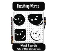 Insulting Words Word Search: Word Searches with Easy to Read Print about Insults, Put Downs, Humiliation, and More I 6 X 9 inches, 90 pages I 45 Puzzles...Gift for Vacations, Holidays, and Free Times