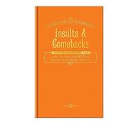 Insults and Comebacks for All Occasions (Lines for All Occasions) by Knock Knock (2008) Hardcover