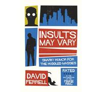 Insults May Vary: Snarky Humor for the Huddled Masses