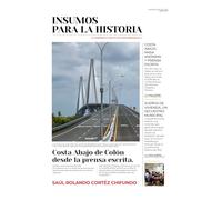 Insumos para la historia - El periódico como fuente histográfica: Costa Abajo de Colón desde la prensa escrita