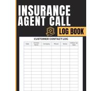 Insurance Agent Call Log Book: Record Client Contacts Company Details Phone Numbers Follow Up Dates and Conversation Notes for Insurance Agents Brokers and Sales Professionals
