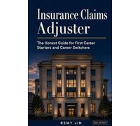 Insurance Claims Adjuster: The Honest Guide for First Career Starters and Career Switchers
