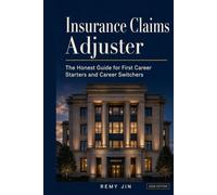 Insurance Claims Adjuster: The Honest Guide for First Career Starters and Career Switchers