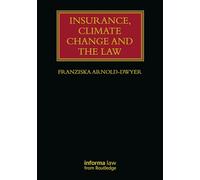 Insurance, Climate Change and the Law (Lloyd's Insurance Law Library)