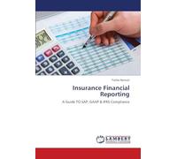 Insurance Financial Reporting: A Guide TO SAP, GAAP & IFRS Compliance