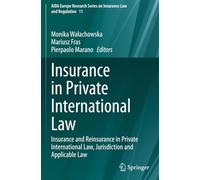 Insurance in Private International Law: Insurance and Reinsurance in Private International Law, Jurisdiction and Applicable Law (AIDA Europe Research Series on Insurance Law and Regulation)