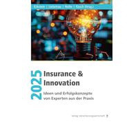 Insurance & Innovation 2025: Ideen und Erfolgskonzepte von Experten aus der Praxis