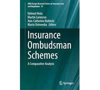 Insurance Ombudsman Schemes: A Comparative Analysis: 15 (AIDA Europe Research Series on Insurance Law and Regulation, 15)