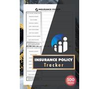 Insurance Policy Tracker: Family Insurance Information Organizer for Health, Auto, Home, Life & Property Coverage Records | 100 Pages