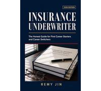 Insurance Underwriter: The Honest Guide for First Career Starters and Career Switchers