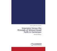 Insurance Versus the Principle of Utmost Good Faith in Cameroon: Second Edition