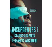 INSURGENTES I: Cicatrizes do Parto