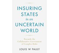 Insuring States in an Uncertain World: Towards the Collaborative Government of Complex Risks