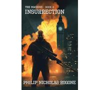 Insurrection The Machine: Book Two