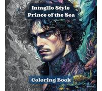 Intaglio Style Prince of the Sea: Coloring Book for Teens and Adults (Portrait Intaglio Style)