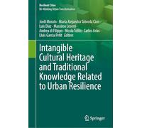 Intangible Cultural Heritage and Traditional Knowledge Related to Urban Resilience (Resilient Cities)