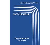 Intangible: Go Ahead and Touch It
