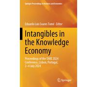 Intangibles in the Knowledge Economy: Proceedings of the TAKE 2024 Conference, Lisbon, Portugal, 2-4 July 2024 (Springer Proceedings in Business and Economics)