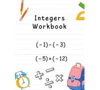 Integers Workbook: Integer Math Drills, From Number Lines to Order of Operations