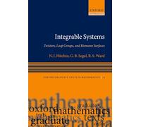 Integrable Systems: Twistors, Loop Groups, and Riemann Surfaces: 4 (Oxford Graduate Texts in Mathematics)