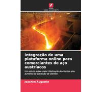 Integração de uma plataforma online para comerciantes de aço austríacos: Um estudo sobre maior fidelização de clientes e/ou aumento da aquisição de clientes