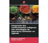 Integração dos conhecimentos indígenas nas estratégias de segurança alimentar no Uganda