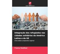Integração dos refugiados nas cidades solidárias da América Latina e da UE