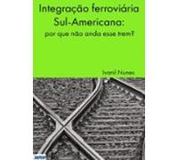 Integração Ferroviária Sul-americana (ebook)