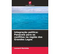 Integração política: Panaceia para os conflitos na região dos Grandes Lagos