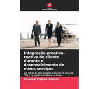 Integração proativa-reativa do cliente durante o desenvolvimento de novos serviços: Um estudo de caso qualitativo do setor de serviços (TSPs) na região de Småland, na Suécia