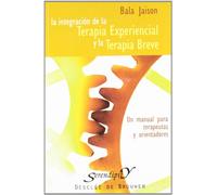 Integración de la terapia experiencial y la terapia breve: Manual para terapeutas: 120 (Serendipity)