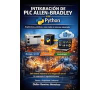 INTEGRACION DE PLC ALLEN BRADLEY CON PYTHON: ARQUITECTURA, PRACTICAS Y CASOS REALES EN ENTORNOS INDUSTRIALES