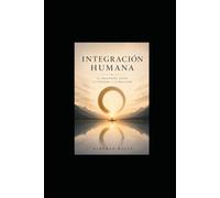 Integración Humana: El encuentro entre la persona y la realidad