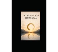 Integración Humana: El encuentro entre la persona y la realidad