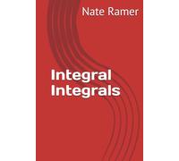 Integral Integrals (Books on Calculus)