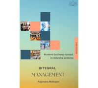 Integral Management: Modern Business Rooted in Adwaita Vedanta Philosophy