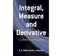 Integral Measure and Derivative: A Unified Approach (Dover Books on Mathema 1.4tics)